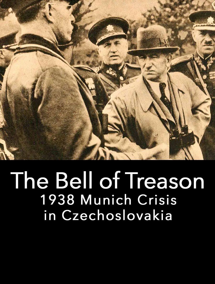 The Bell of Treason: 1938 Munich Crisis in Czechoslovakia 0