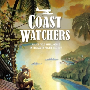 Coast Watchers: Allied Field Intelligence in the South Pacific, 1942-1943